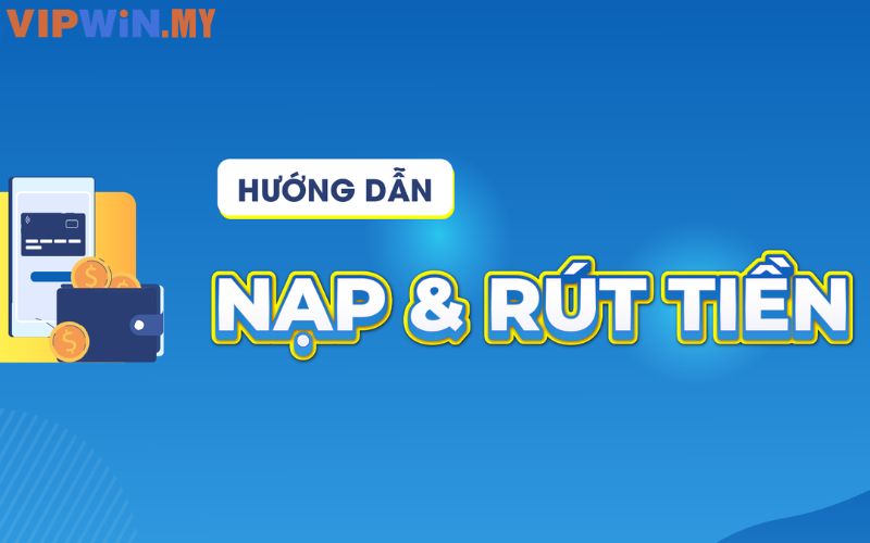 Điều khoản quy định về giao dịch nạp và rút tiền tại website